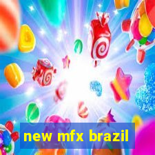 new mfx brazil